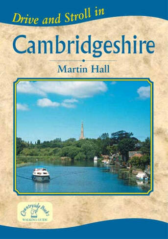 Drive and Stroll in Cambridgeshire: (Drive & Stroll)