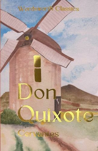 Don Quixote: (Wordsworth Classics)