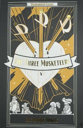 The Three Musketeers: (Wordsworth Classics Annotated edition)