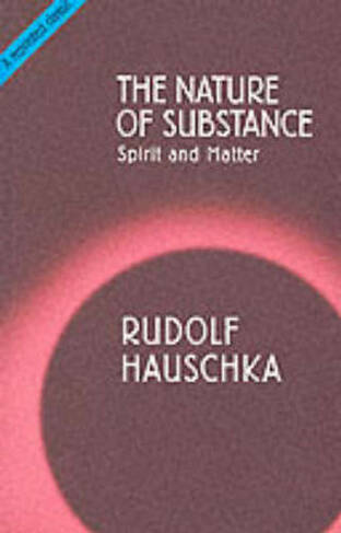 The Nature of Substance: Spirit and Matter (New edition)