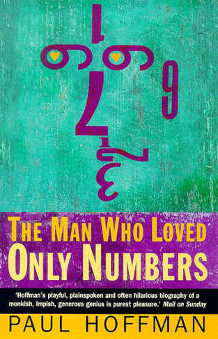 The Man Who Loved Only Numbers: The Story of Paul Erdoes and the Search for Mathematical Truth