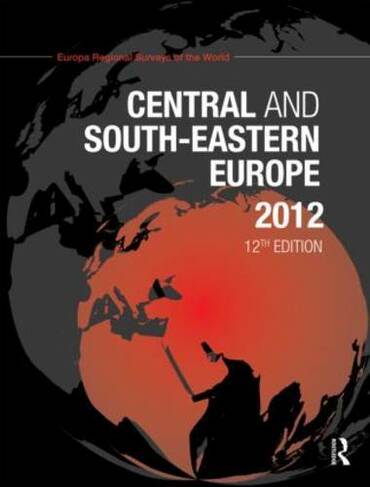 Central and South-Eastern Europe 2012: (Central and South-Eastern Europe 12th edition)