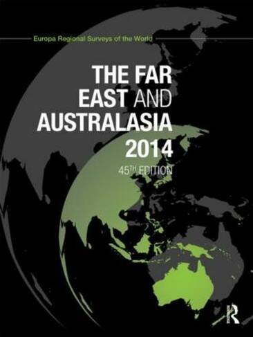The Far East and Australasia 2014: (The Far East and Australasia 45th edition)
