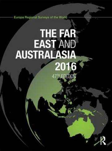The Far East and Australasia 2016: (The Far East and Australasia 47th edition)