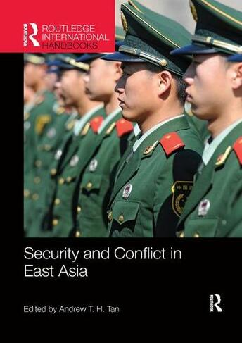 Security and Conflict in East Asia: (Routledge International Handbooks)