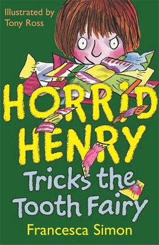 Tricking the Tooth Fairy: Book 3 (Horrid Henry)