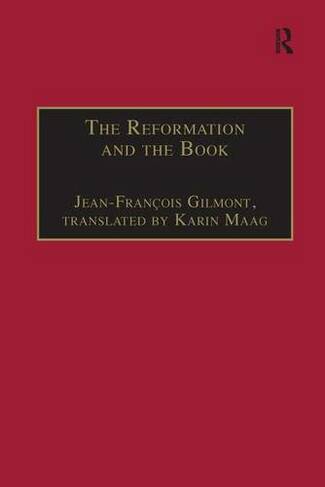 The Reformation and the Book: (St Andrews Studies in Reformation History)