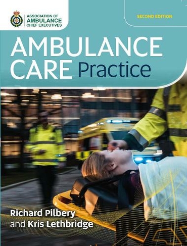 Ambulance Care Practice: (2nd edition)