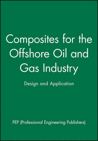 Composites for the Offshore Oil and Gas Industry: Design and Application