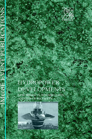 Hydropower Developments: New Projects, Rehabilitation, and Power Recovery
