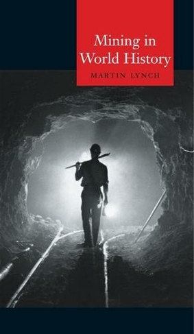 Mining in World History: (New edition)