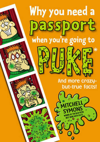Why You Need a Passport When You're Going to Puke: (Mitchell Symons' Trivia Books)