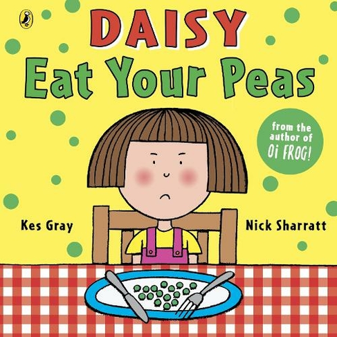 Daisy: Eat Your Peas: (Daisy Picture Books)