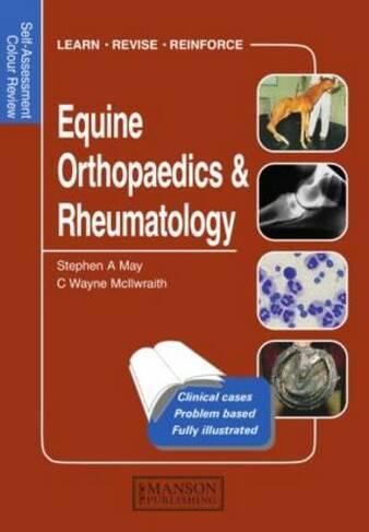 Equine Orthopaedics and Rheumatology: Self-Assessment Color Review (Veterinary Self-Assessment Color Review Series)