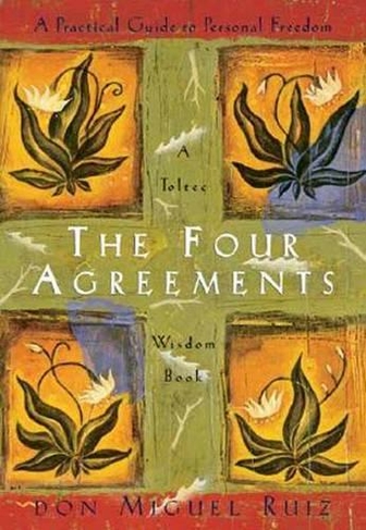 The Four Agreements: A Practical Guide to Personal Freedom (A Toltec Wisdom Book 1)