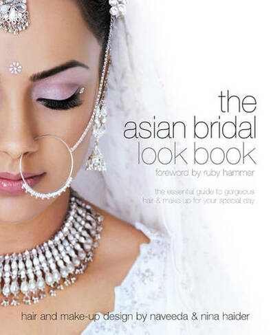 Asian Bridal Look Book: The Essential Guide to Gorgeous Hair and Make-up for Your Special Day (Bridal Look Books No. 5)