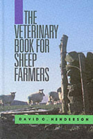 The Veterinary Book for Sheep Farmers: (Veterinary Books for Farmers)