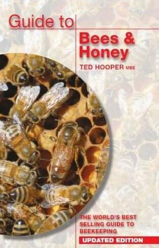 Guide to Bees & Honey: The World's Best Selling Guide to Beekeeping (Updated ed)