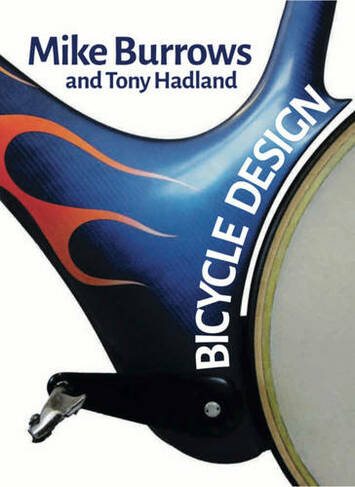 Bicycle Design: The search for the perfect machine (Snowbooks Cycling New edition)