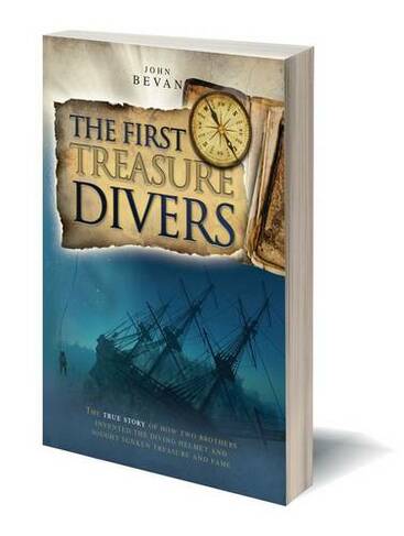 The First Treasure Divers: The True Story of How Two Brothers Invented the Diving Helmet and Sought Sunken Treasure and Fame