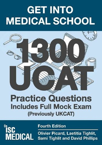 Get into Medical School - 1300 UCAT Practice Questions. Includes Full Mock Exam: (Previously UKCAT) (4th edition)