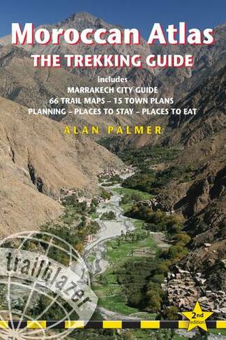 Moroccan Atlas  -  The Trekking Guide: Includes Marrakech City Guide, 50 Trail Maps, 15 Town Plans, Places to Stay, Places to See (2nd Revised edition)
