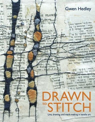 Drawn to Stitch: Stitching, drawing and mark-making in textile art