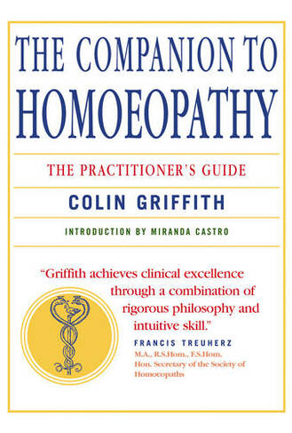 Companion to Homeopathy: The Practitioner's Guide
