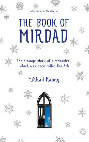 Book of Mirdad: The Strange Story of a Monastery Which Was Once Called The Ark (New edition)