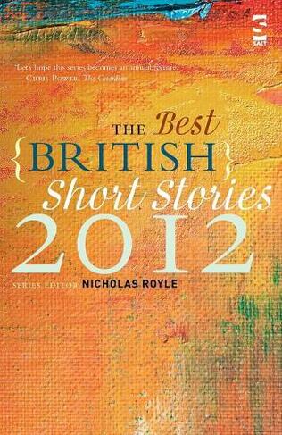 The Best British Short Stories 2012: (Best British Short Stories)