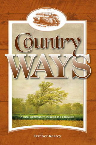Country Ways: A Rural Community Through the Centuries