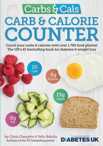 Carbs & Cals Carb & Calorie Counter: Count Your Carbs & Calories with Over 1,700 Food & Drink Photos! (6th Revised edition)