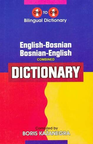 English-Bosnian & Bosnian-English One-to-One Dictionary: (One-to-One)