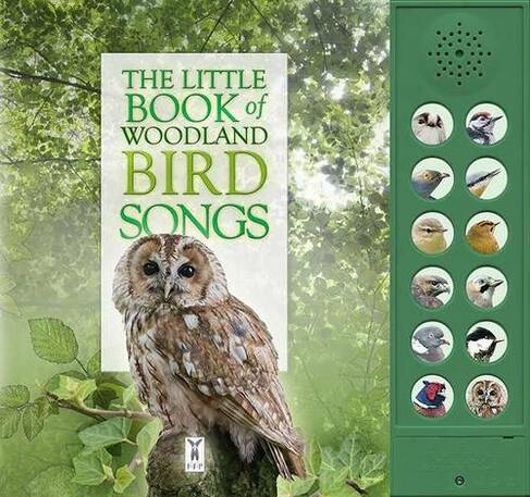 The Little Book of Woodland Bird Songs: (Little Books of 2)