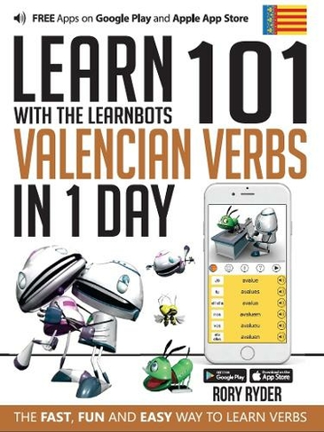 Learn 101 Valencian Verbs In 1 Day: With LearnBots (LearnBots)