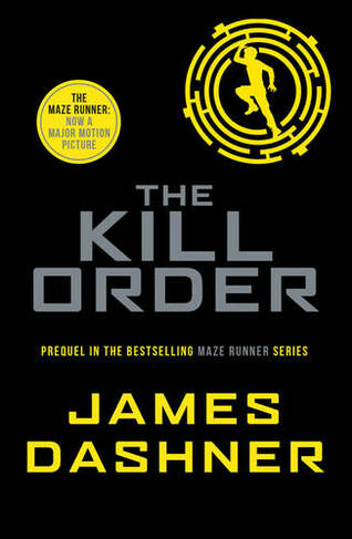 The Kill Order: (Maze Runner Series)