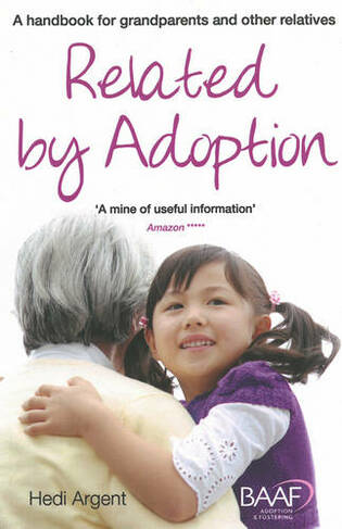 Related by Adoption: A Handbook for Grandparents and Other Relatives (UK ed.)