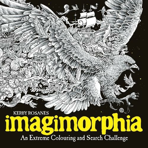 Imagimorphia: An Extreme Colouring and Search Challenge (Kerby Rosanes Extreme Colouring)