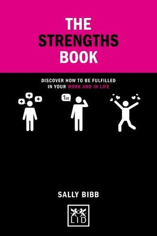 Strengths Book: Discover How To Be Fulfilled in Your Work and in Life (Concise Advice)