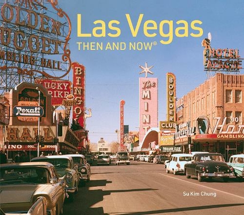 Las Vegas Then and Now: Revised Fifth Edition (Then and Now)