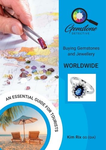 The Gemstone Detective: Buying Gemstones and Jewellery Worldwide: (The Gemstone Detective)