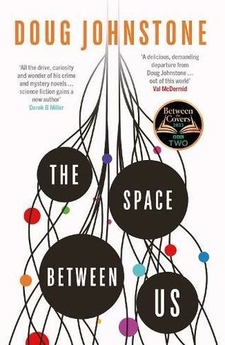 The Space Between Us: This year's most life-affirming, awe-inspiring read - Selected for BBC 2 Between the Covers 2023 (The Enceladons Trilogy 1)