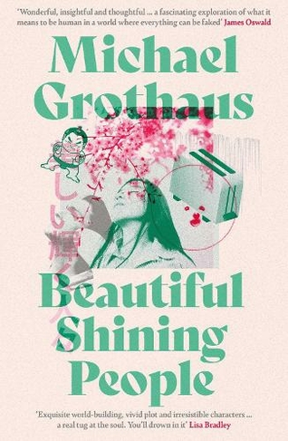 Beautiful Shining People: Discover this year's most extraordinary, breathtaking, MASTERFUL speculative novel ... SFX Book of the Month