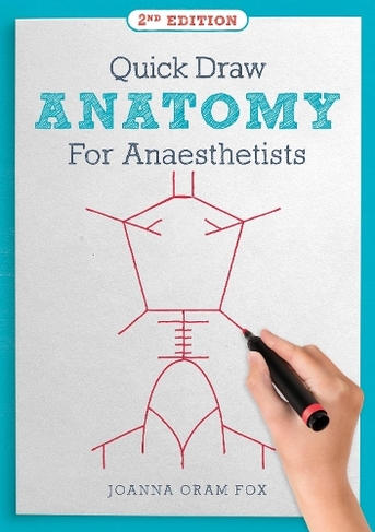 Quick Draw Anatomy for Anaesthetists, second edition: (2nd ed.)
