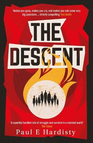 The Descent: The shocking, visionary climate-emergency thriller - prequel to the critically acclaimed THE FORCING