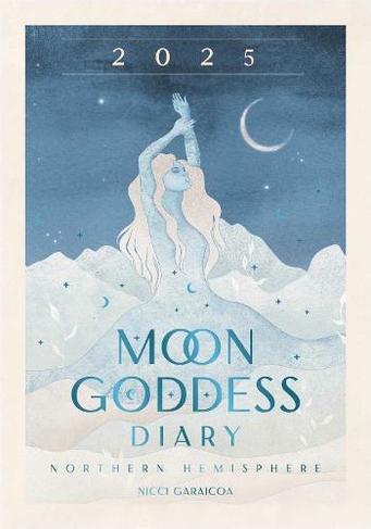 2025 Moon Goddess Diary - Northern Hemisphere: Seasonal planner for 2025 (Planners)