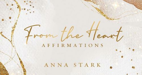 From the Heart: Affirmations