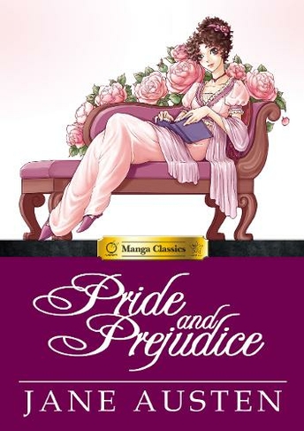 Pride and Prejudice: Manga Classics (Manga Classics)