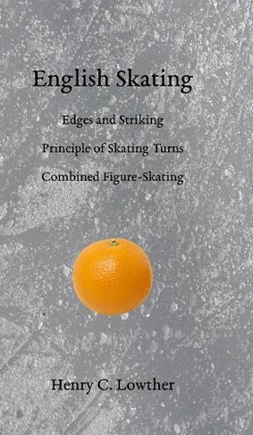 English Skating: Edges and Striking; Principle of Skating Turns; Combined Figure-Skating