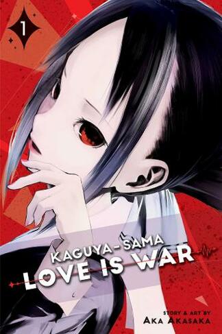 Kaguya-sama: Love Is War, Vol. 1: (Kaguya-sama: Love is War 1)